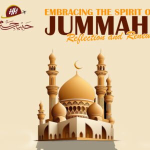 Jummah Mubarak | Embracing the Spirit of Reflection and Renewal