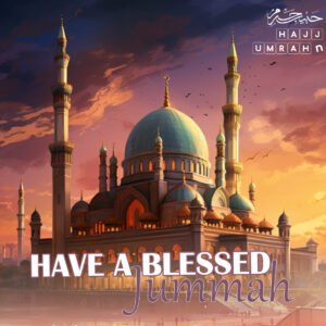 Have a Blessed Jummah | Jummah Mubarak Reminder
