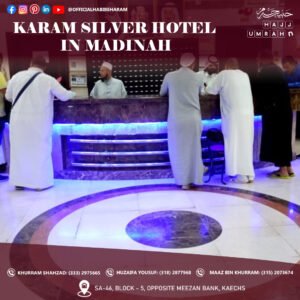 Karam Silver Hotel Madinah | Comfortable Stay for Umrah Pilgrims
